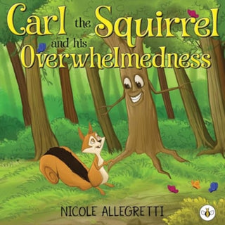 Cover image for 9781787960015 - Carl the Squirrel and his Overwhelmedness