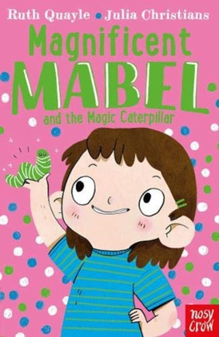 Cover image for 9781788005968 - Magnificent Mabel and the Magic Caterpillar