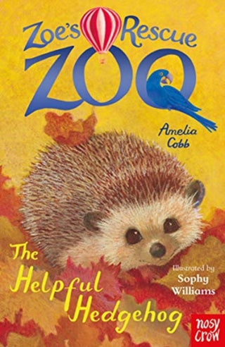 Cover image for 9781788009324 - Zoe's Rescue Zoo: The Helpful Hedgehog