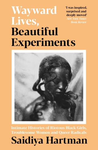 Cover image for 9781788163248 - Wayward Lives, Beautiful Experiments