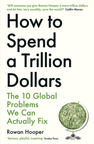 Cover image for 9781788163460 - How to Spend a Trillion Dollars