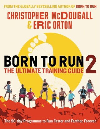 Cover image for 9781788165815 - Born to Run 2: The Ultimate Training Guide