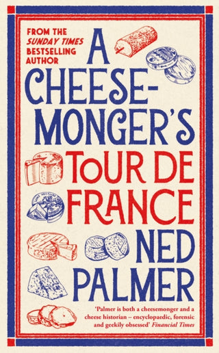 Cover image for 9781788166935 - A Cheesemonger’s Tour de France