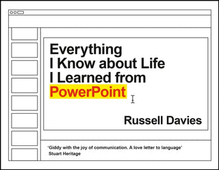 Cover image for 9781788167376 - Everything I Know about Life I Learned from PowerPoint
