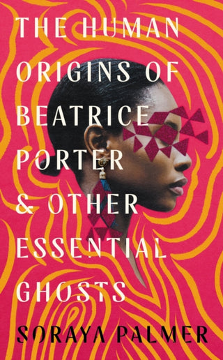 Cover image for 9781788168403 - The Human Origins of Beatrice Porter and Other Essential Ghosts