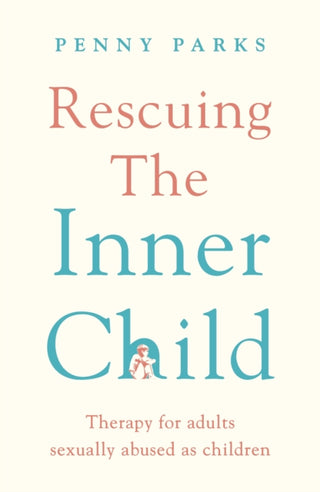Cover image for 9781788169417 - Rescuing the 'Inner Child'
