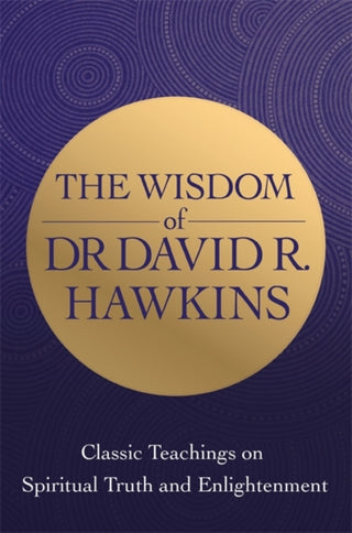 Cover image for 9781788176835 - The Wisdom of Dr. David R. Hawkins