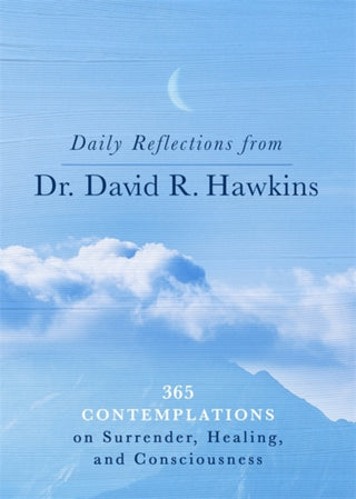 Cover image for 9781788176859 - Daily Reflections from Dr. David R. Hawkins