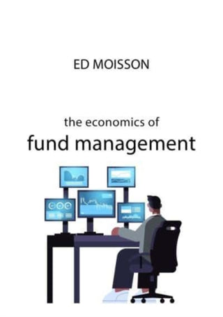 Cover image for 9781788215343 - The Economics of Fund Management