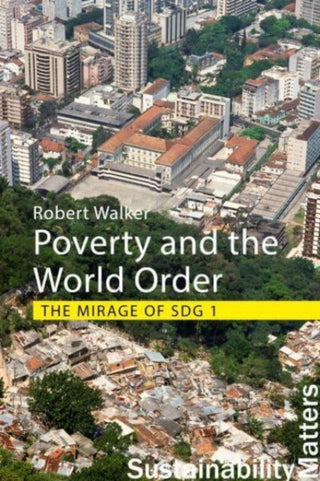 Cover image for 9781788215558 - Poverty and the World Order
