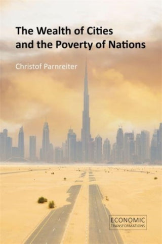Cover image for 9781788215596 - The Wealth of Cities and the Poverty of Nations