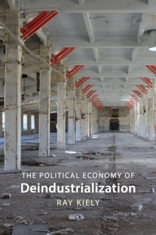 Cover image for 9781788217569 - The Political Economy of Deindustrialization