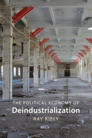 Cover image for 9781788217569 - The Political Economy of Deindustrialization