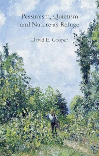 Cover image for 9781788217705 - Pessimism, Quietism and Nature as Refuge