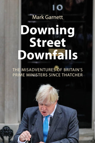 Cover image for 9781788218696 - Downing Street Downfalls