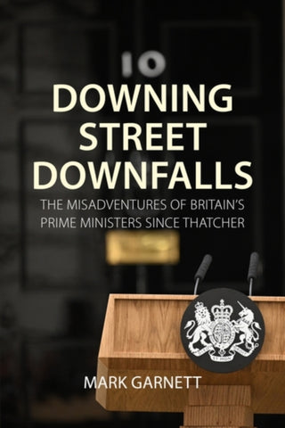 Supplemental image for 9781788218696 - Downing Street Downfalls
