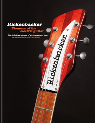 Cover image for 9781788404334 - Rickenbacker Guitars: Pioneers of the electric guitar