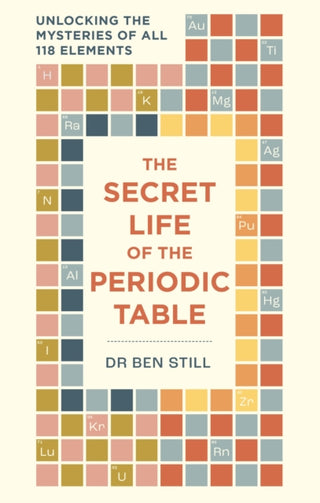Cover image for 9781788405843 - The Secret Life of the Periodic Table