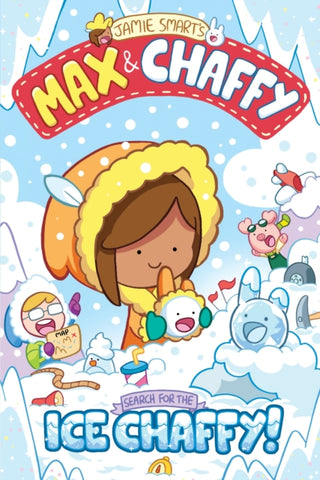 Cover image for 9781788452632 - Max and Chaffy: Search for the Ice Chaffy (from the million-selling Jamie Smart, Illustrator of the Year)