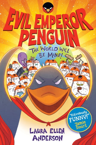 Cover image for 9781788452991 - Evil Emperor Penguin: The World Will Be Mine! - Winner of a Laugh Out Loud Book Award 2025