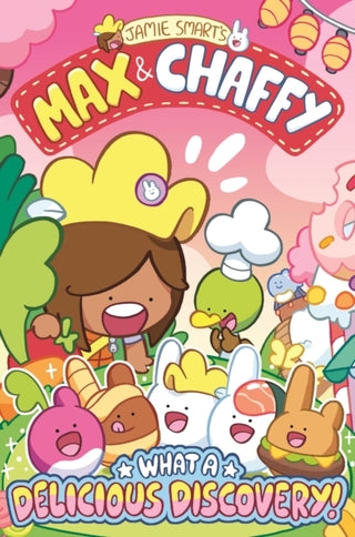 Cover image for 9781788453455 - Max and Chaffy: What a Delicious Discovery! (from the million-selling Jamie Smart, Illustrator of the Year)