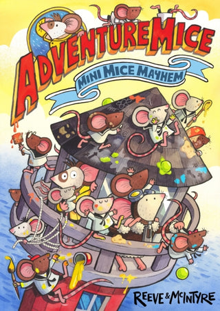 Cover image for 9781788454032 - Adventuremice: Mini Mice Mayhem - from bestselling creative dream team, Reeve and McIntyre
