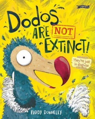 Cover image for 9781788493963 - Dodos Are Not Extinct!
