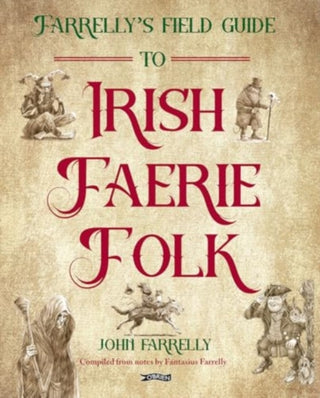 Cover image for 9781788494144 - Farrelly’s Field Guide to Irish Faerie Folk