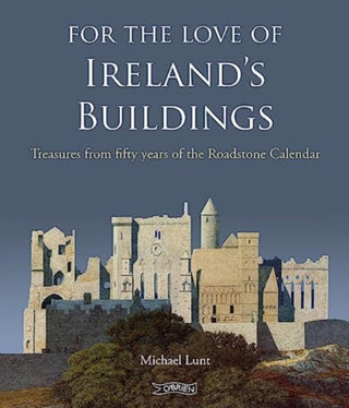 Cover image for 9781788494465 - For The Love of Ireland's Buildings