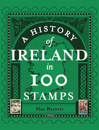 Cover image for 9781788495707 - A History of Ireland in 100 Stamps
