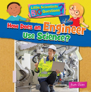 Cover image for 9781788564274 - How Does an Engineer Use Science?