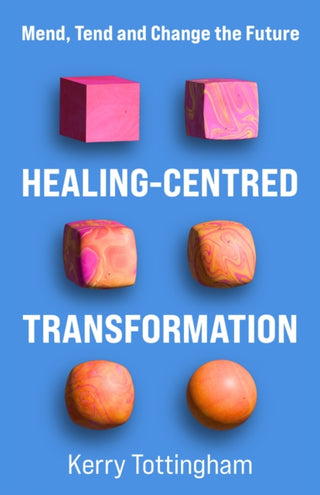 Cover image for 9781788607742 - Healing-Centred Transformation