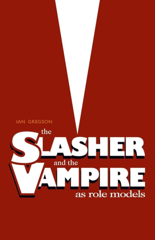 Cover image for 9781788640688 - The Slasher and the Vampire as Role Models