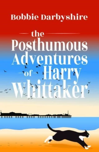 Cover image for 9781788641586 - The Posthumous Adventures of Harry Whittaker