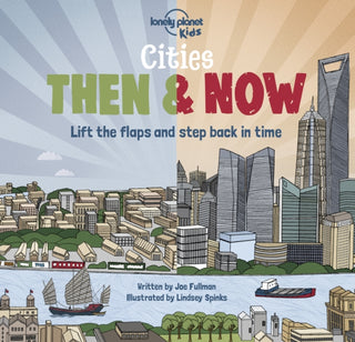Cover image for 9781788689304 - Lonely Planet Kids Cities - Then & Now
