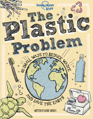 Cover image for 9781788689359 - Lonely Planet Kids The Plastic Problem