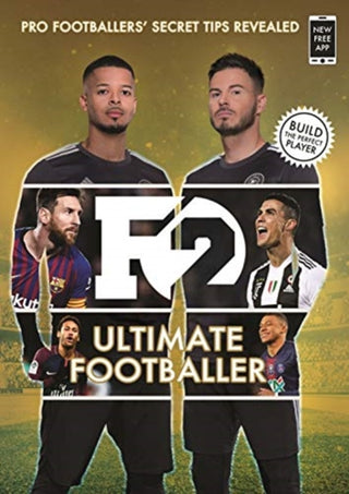 Cover image for 9781788702584 - F2: Ultimate Footballer: BECOME THE PERFECT FOOTBALLER WITH THE F2'S NEW BOOK!