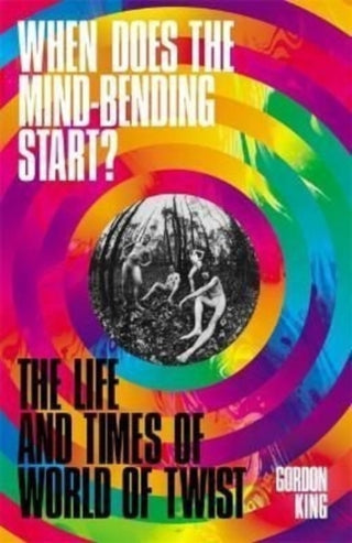 Cover image for 9781788705387 - When Does the Mind-Bending Start?