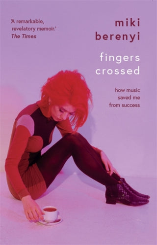 Cover image for 9781788705578 - Fingers Crossed: How Music Saved Me from Success
