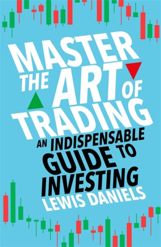 Cover image for 9781788708845 - Master The Art of Trading