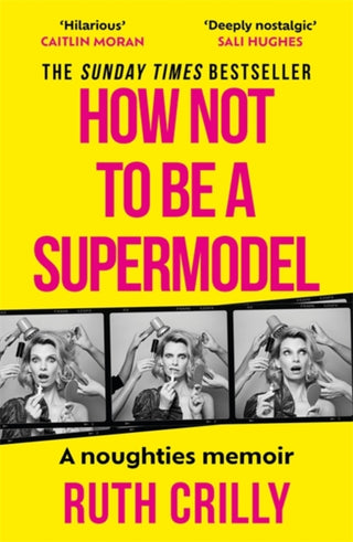 Cover image for 9781788709255 - How Not to be a Supermodel