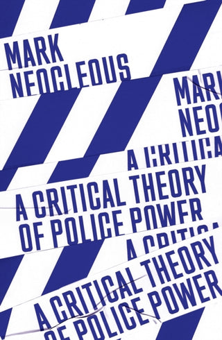 Cover image for 9781788735209 - A Critical Theory of Police Power