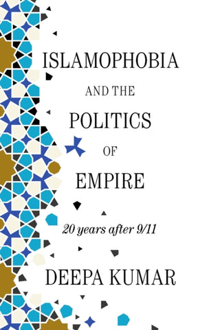 Cover image for 9781788737210 - Islamophobia and the Politics of Empire