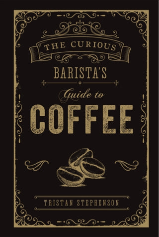 Cover image for 9781788790833 - The Curious Barista’s Guide to Coffee