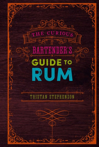Cover image for 9781788792387 - The Curious Bartender's Guide to Rum