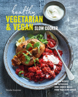 Cover image for 9781788794732 - Healthy Vegetarian & Vegan Slow Cooker