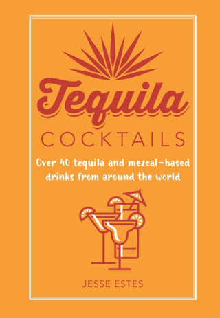 Cover image for 9781788795050 - Tequila Cocktails