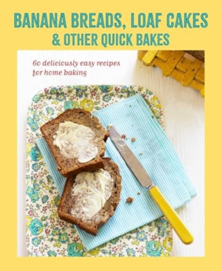 Cover image for 9781788796897 - Banana breads, loaf cakes & other quick bakes