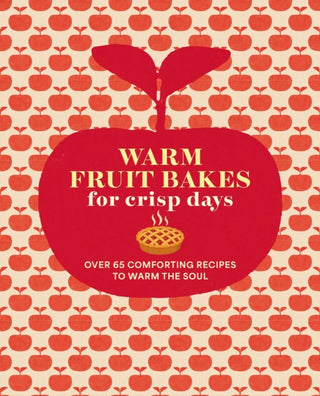 Cover image for 9781788797788 - Warm Fruit Bakes for Crisp Days