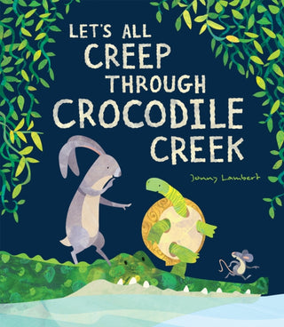 Cover image for 9781788813990 - Let’s All Creep Through Crocodile Creek